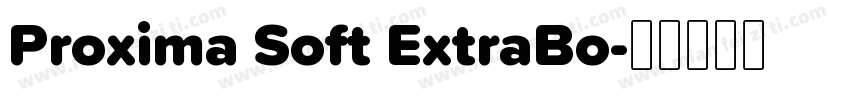 Proxima Soft ExtraBo字体转换
